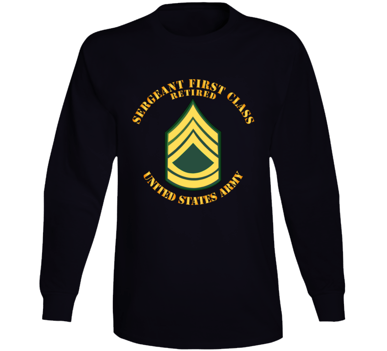 Army - Sergeant First Class - Retired V1 Long Sleeve