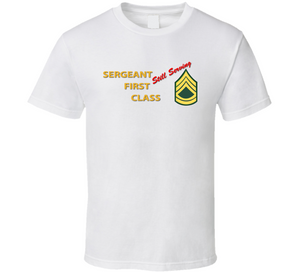 Army - Sergeant First Class - Still Serving Italic Classic T Shirt