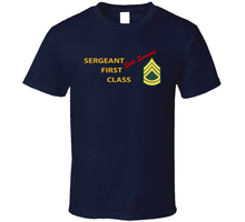 Load image into Gallery viewer, Army - Sergeant First Class - Still Serving Italic V1 Classic T Shirt
