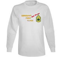 Load image into Gallery viewer, Army - Sergeant First Class - Still Serving Italic Long Sleeve
