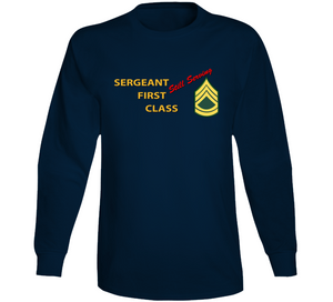 Army - Sergeant First Class - Still Serving Italic Long Sleeve