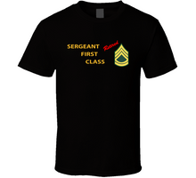 Load image into Gallery viewer, Army - Sergeant First Class - Retired Italic Classic T Shirt
