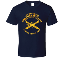 Load image into Gallery viewer, Army - Hq Btry 1st Bn 83rd Field Artillery Regt - W Arty Branch Classic T Shirt
