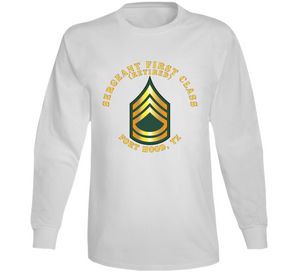 Army - Sergeant First Class - Sfc - Retired - Fort Hood, Tx Long Sleeve