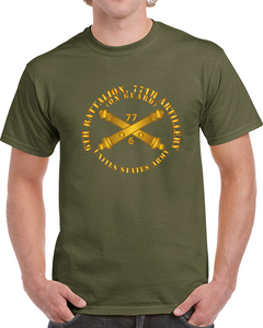 Army - 6th Bn 77th Artillery - On Guard - Us Army  W Dui W Branch Classic T Shirt