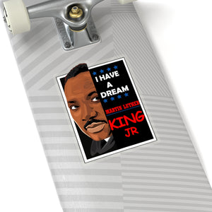 Kiss-Cut Stickers - I Have A Dream - MARTIN LUTHER King
