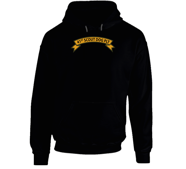 Army - 41st  Scout Dog Platoon Wo Txt Hoodie