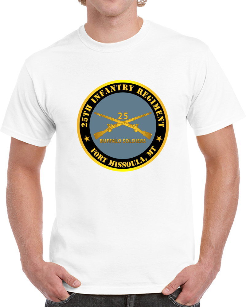 Army - 25th Infantry Regiment - Fort Missoula, MT - Buffalo Soldiers w Inf Branch V1 Classic T Shirt & Crewneck Sweatshirt