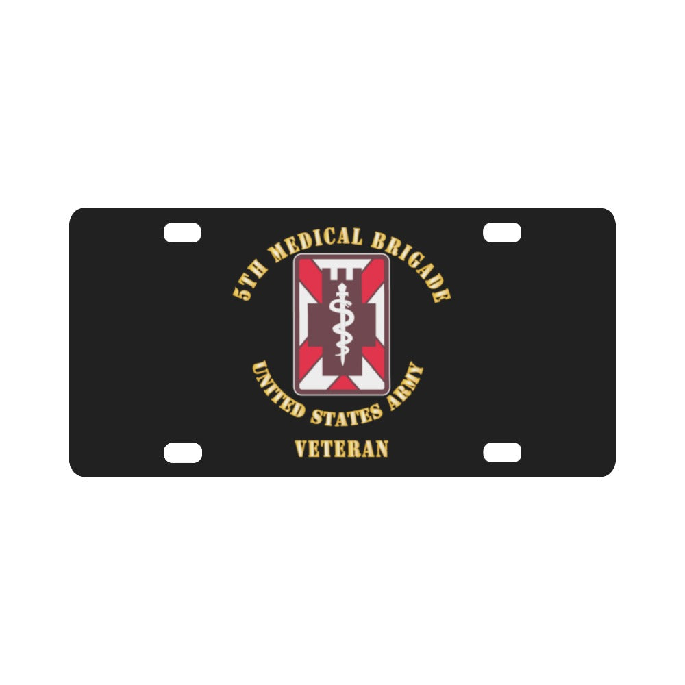 Army - 5th Medical Brigade - Veteran Classic License Plate