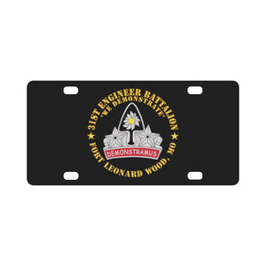 Army - 31st Engineer Battalion - We Demonstrate - Ft Leonard Wood, MO Classic License Plate