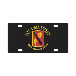 Army - 45th Fires Brigade - Pride, Valor, Excellence - SSI - ARNG Classic License Plate