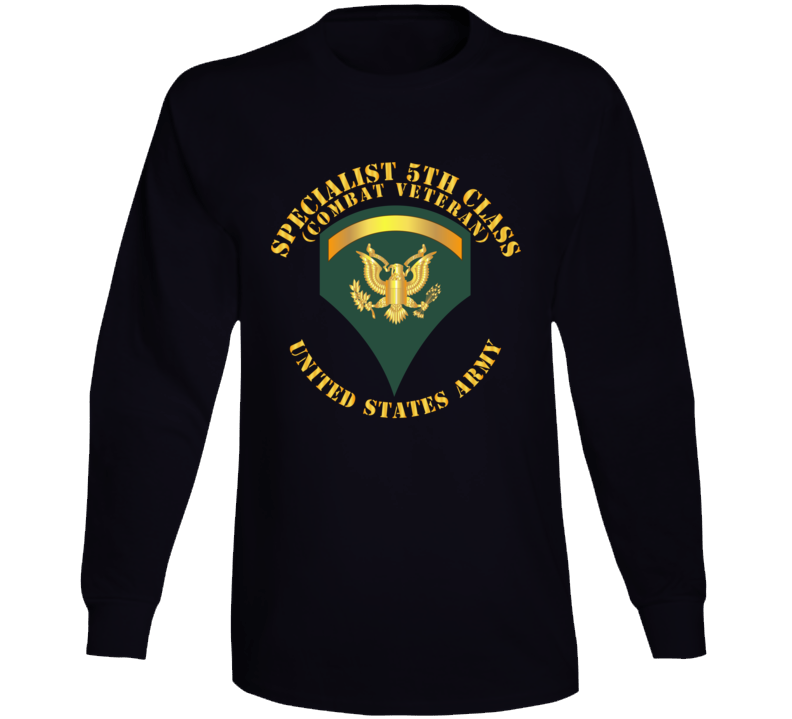 Army - Specialist 5th Class - Sp5 - Combat Veteran - V1 Long Sleeve