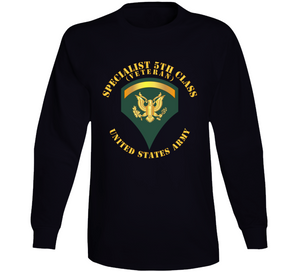 Army - Specialist 5th Class - Sp5 - Veteran - V1 Long Sleeve