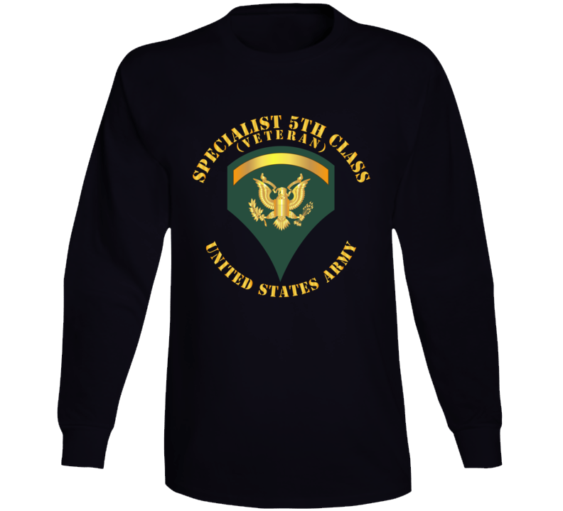 Army - Specialist 5th Class - Sp5 - Veteran - V1 Long Sleeve