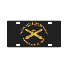 Load image into Gallery viewer, Army - 1st Bn, 94th Field Artillery Regiment - Deep Steel w Arty Branch Classic License Plate
