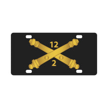 Load image into Gallery viewer, Army - 2nd Bn 12th Field Artillery Regt - Artillery Br wo Txt Classic License Plate
