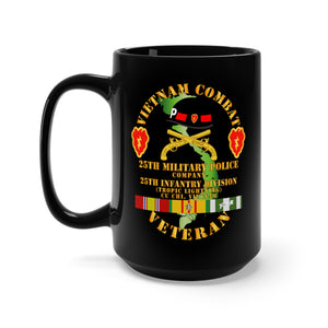 Black Mug 15oz - Army - Vietnam Combat Veteran w 25th Military Police Co w 25th ID X 300