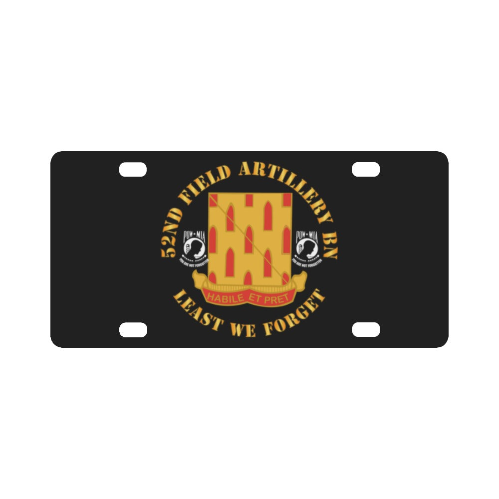 Army - 52nd Field Artillery Battalion - Least We Forget Classic License Plate