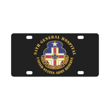 Load image into Gallery viewer, Army - 94th General Hospital - TX - USAR V1 Classic License Plate
