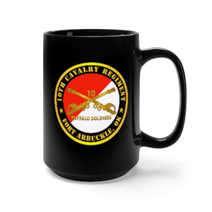 Black Mug 15oz - Army - 10th Cavalry Regiment - Fort Arbuckle, OK - Buffalo Soldiers w Cav Branch