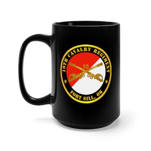 Black Mug 15oz - Army - 10th Cavalry Regiment - Fort Sill, OK w Cav Branch
