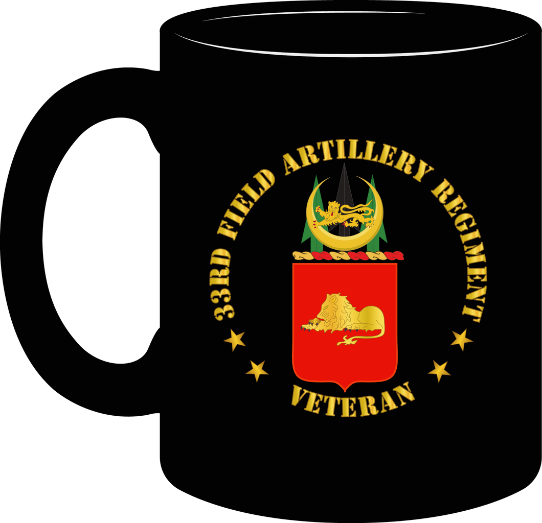 Army - Coat Of Arms - 33rd Field Artillery Regiment Regiment Veteran - Mug