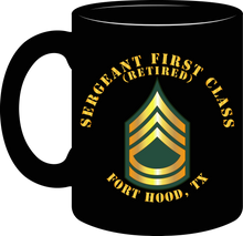 Load image into Gallery viewer, Army - Sergeant First Class (Retired) - Fort Hood, Texas - Mug

