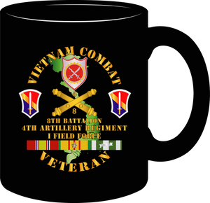 Army - Vietnam Combat Veteran - 8th Battalion 4th Artillery - I Field Force - Mug
