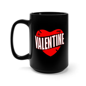 Black Mug 15oz - Be My Valentine