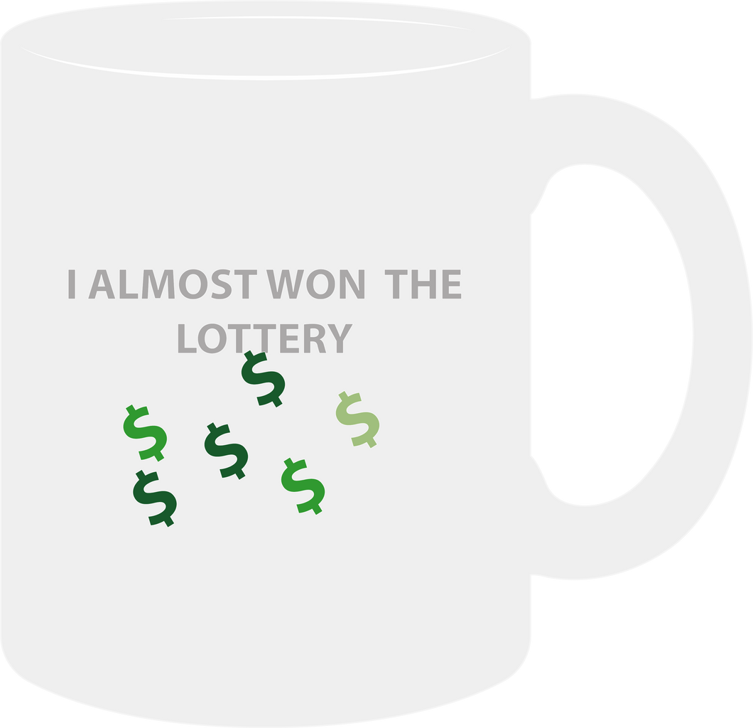 Emblem - I almost Won the Lottery - mug