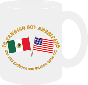 Govt - I am an American Too - Spanish - Make America Great Again - Spanish - Mug