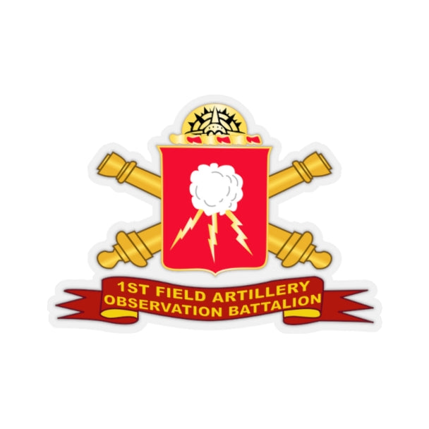 Kiss-Cut Stickers - Army - 1st  Field Artillery Observation Battalion w Artillery Br - Ribbon X 300