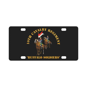 Army - 10th Cavalry Regiment w Cavalrymen - Buffalo Soldiers Classic License Plate