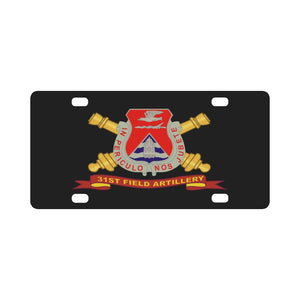 Army - 31st Field Artillery w Br - Ribbon Classic License Plate