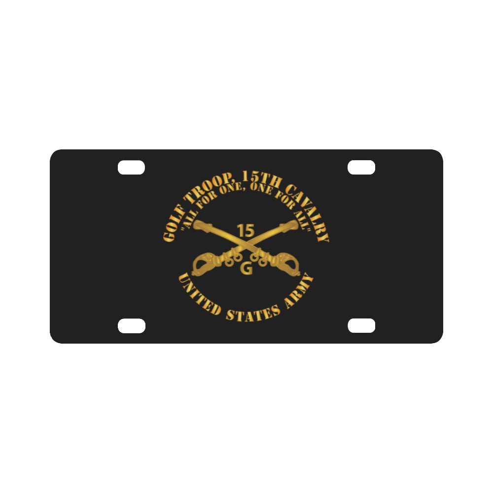 Army - Golf Troop, 15th Cavalry All for One, one For All w Br Classic License Plate