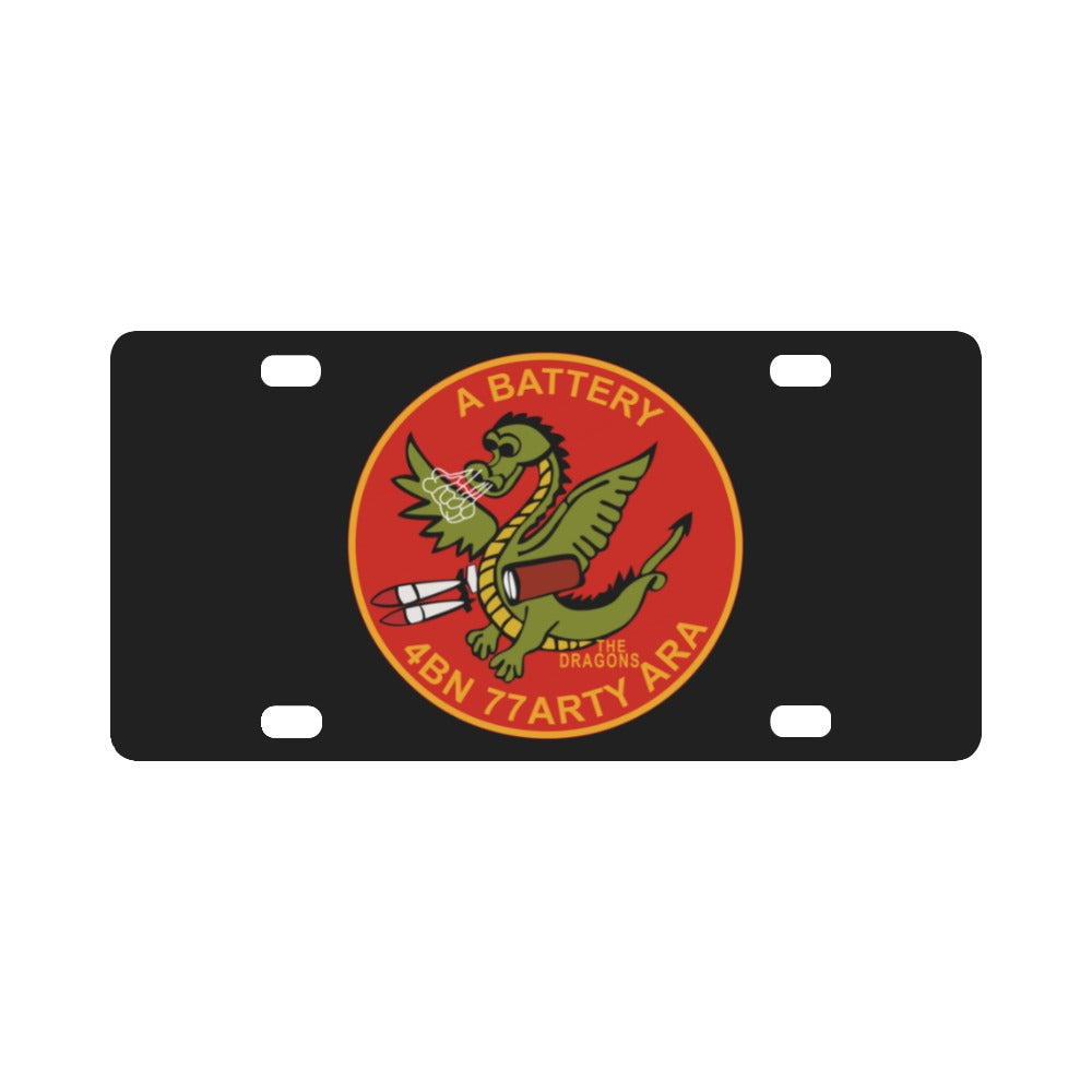 Army - A Battery - 4th Bn, 77th Artillery (ARA) Classic License Plate