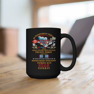 Black Mug 15oz - USN - Humanitarian Svc  - NMCB 23  Typhoon Russ - HUMAN SVC V1 X 300