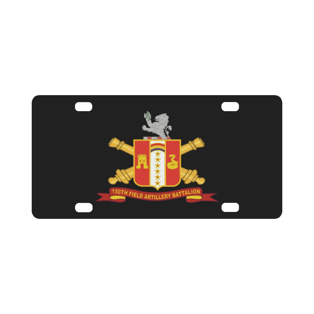 Army - 150th Field Artillery Battalion w Br - Ribbon Classic License Plate