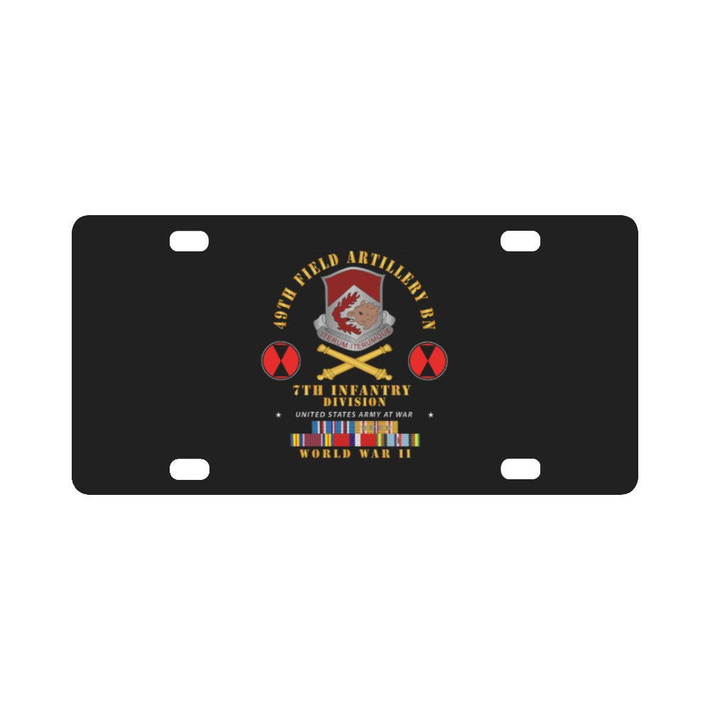 Army - 49th Field Artillery Bn- 7th Inf Div - WWII w ARR EXP PAC PHIL SVC Classic License Plate