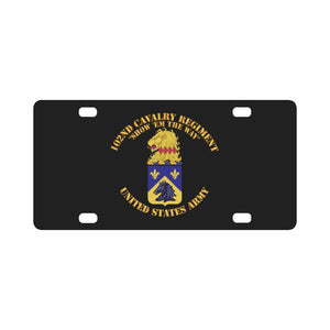 Army - 102nd Cavalry Regiment - Show em the way - COA X 300 Classic License Plate