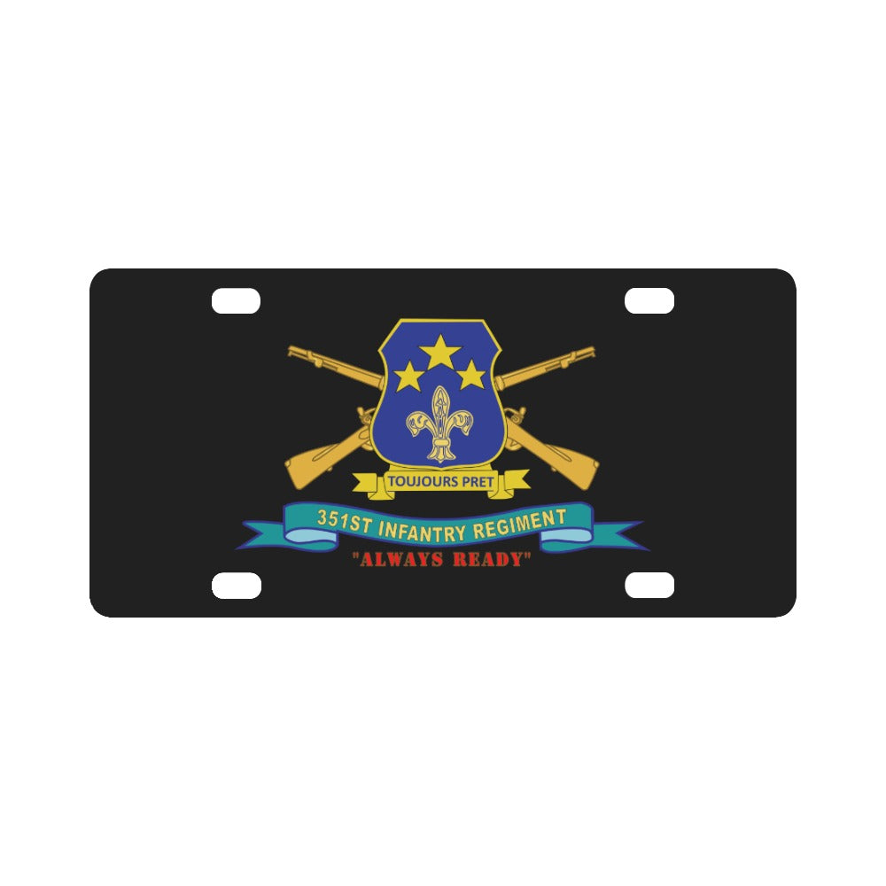 Army - 351st Infantry Regiment -Always Ready w Br - Ribbon X 300 Classic License Plate