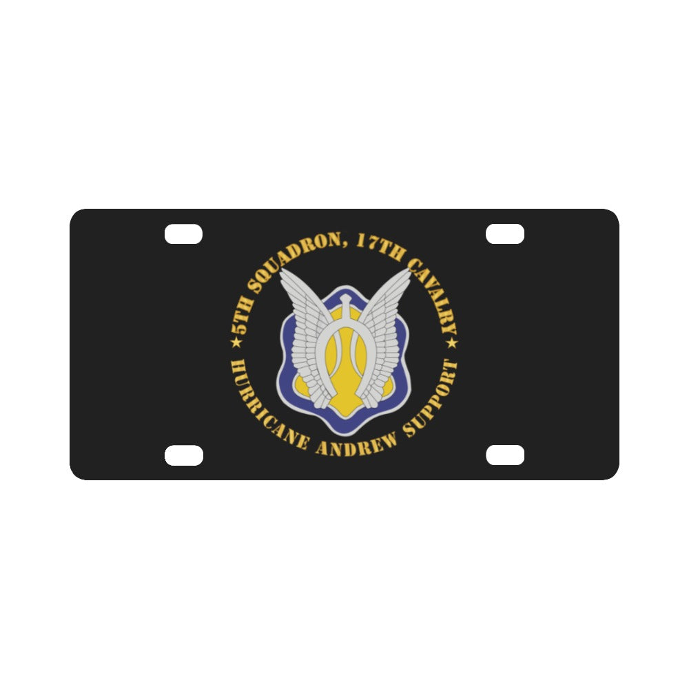 Army - 5th Squadron, 17th Cavalry - Hurricane Andrew Support Classic License Plate
