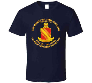 Army - 2nd Missile Bn - 44th Artillery -  1st Fa Missile Bde - Ft Sill Ok T Shirt