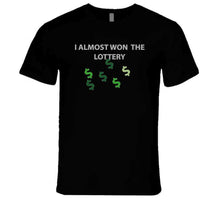 Load image into Gallery viewer, Emblem - I Almost Won The Lottery Long Sleeve T Shirt
