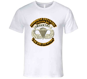 Airborne Badge - Infantry - Follow Me I am the Infantry T Shirt