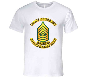 First Sergeant - E8 - w Text - Retired T Shirt