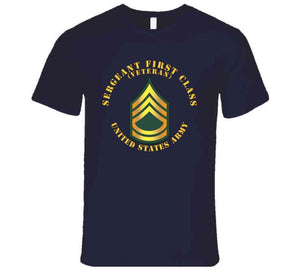 Army - Sergeant First Class - Sfc - Veteran T Shirt