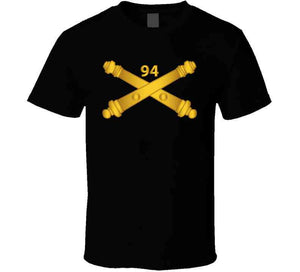 Army - 94th Field Artillery Regiment - Arty Br Wo Txt T Shirt