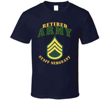 Load image into Gallery viewer, Army -  Staff Sergeant - Retired T Shirt, Premium and Hoodie
