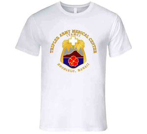Army - Tripler Army Medical Center - Honolulu, Hawaii T Shirt